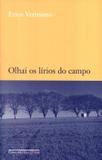 OLHAI OS LIRIOS DO CAMPO - 4ª ED - Companhia das letras
