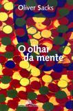 Olhar da mente, o - Companhia das letras