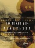 Olhar que atravessa, um - Appris
