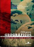 Olhares geográficos: Modos de ver e viver o espaço - Modos de ver e viver o espaço