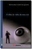Olho de Vidro do Meu Avô,o - Moderna
