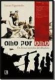Olho por olho - Os livros secretos da ditadura - Os livros secretos da ditadura