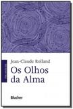 Olhos da alma, os - Edgard blucher