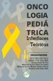 Oncologia Pediátrica - Interfaces Teóricas - Crv