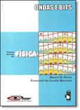 Ondas e Bits - Coleção Temas Atuais de Física - Livraria da fisica editora