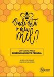 Onde esta o meu mel - Sinopsys