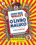 Onde está wally, v.5 - o livro maluco - Martins fontes