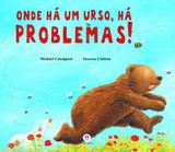 Onde há um urso, há problemas