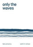 Only the Waves - Ginninderra press