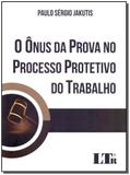 Onus Da Prova No Processo Prot.do Trab.,o -1Ed/17 - Ltr editora