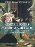 Onze Lições Sobre A Virtude - Comentário Ao Segundo Livro da Ética de Aristóteles - Ecclesiae