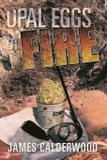 Opal Eggs Of Fire - Calderwood extreme wearparts