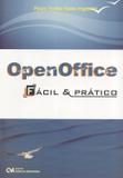 Openoffice - facil e pratico - Ciencia moderna