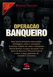 Operação banqueiro - As provas secretas do caso Satiagraha