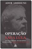 Operação Lava Lula - Aaa editora