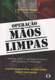 Operação Mãos Limpas - A Verdade sobre a Operação Italiana que Inspirou a Lava Jato - Citadel