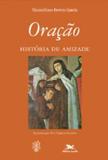 Oração - história de amizade - Edições loyola