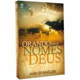 Orando com os Nomes de Deus - Ann Spangler - Editora cpad