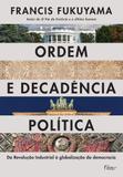 Ordem e decadência política - da revolução industrial à globalização da democracia - Rocco