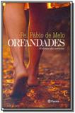 Orfandades: o destino das ausencias - edicao exclu - Planeta do brasil - grupo planeta