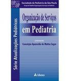 Organizacao De Servicos Em Pediatria - Atheneu