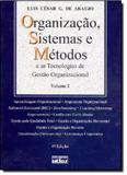 Organização, Sistemas e Métodos e as Tecnologias de Gestão Organizacional - Vol.2 - Atlas - grupo gen