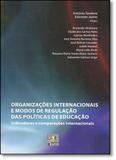 Organizações Interncaionais e Modos de Regulação das Políticas de Educação - Liber livro - autores associados