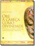 Ori a cabeca como divindade historia cultura filos - Litteris