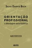 ORIENTACAO PROFISSIONAL - A ABORDAGEM SOCIO-HISTORICA - 4ª ED - Cortez editora