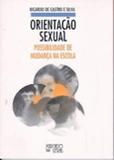 Orientação Sexual - Possibilidade de Mudança na Escola - Mercado de letras