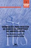 Orientacoes para realizar os exercicios espirituais na america latina - 1 - Edições loyola