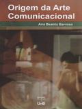 Origem da Arte Comunicacional - Unb