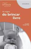 Origens do brincar livre, as - Omnisciencia