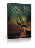 Orlando Costas - Vida