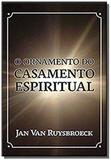ORNAMENTO DO CASAMENTO ESPIRITUAL, O - 1o - Polar editorial