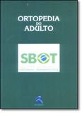 Ortopedia do Adulto - Revinter