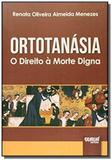 Ortotanasia o direito a morte digna - Jurua