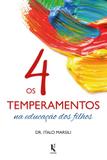 Os 4 Temperamentos Na Educação dos Filhos - Kírion