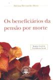 Os Beneficiários da Pensão por Morte - Lex