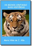 Os bichos contando suas historias - Autor independente