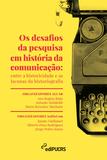 Os Desafios da Pesquisa em História da Comunicação - Edipucrs