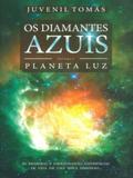 Os Diamantes Azuis - Vol. I - Planeta Luz - Thesaurus