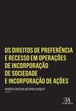 Os Direitos de Preferência e Recesso em Operações de Incorporação de Sociedade e Incorporação de Ações - Almedina