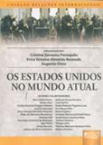 Os Estados Unidos no Mundo Atual - Coleção Relações Internacionais - Juruá