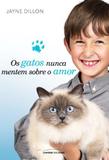Os Gatos Nunca Mentem sobre o Amor - Universo dos livros