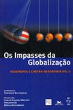 Os impasses da globalização - Volume I: Hegemonia e contra-hegemonia