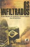 Os Infiltrados. Eles Eram os Olhos e os Ouvidos da Ditadura - Age