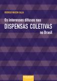 Os Interesses Difusos nas Dispensas Coletivas no Brasil - Editora dplácido