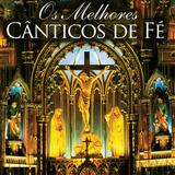 Os Melhores Cânticos De Fé - CD - Som livre