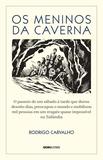 Os meninos da caverna - O passeio de um sábado à tarde que durou dezoito dias, preocupou o mundo e mobilizou mil pessoas em um resgate quase impossível na Tailândia